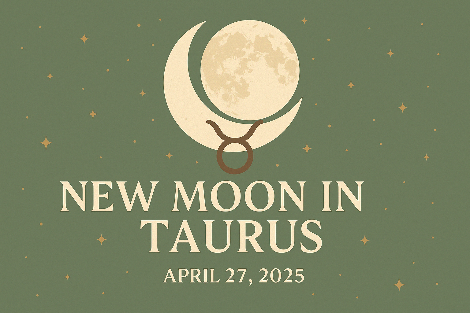 A flat digital illustration with a soft green background features a crescent moon wrapped around a full moon, the Taurus glyph centered beneath it, and the text “New Moon in Taurus – April 27, 2025” in cream serif font.